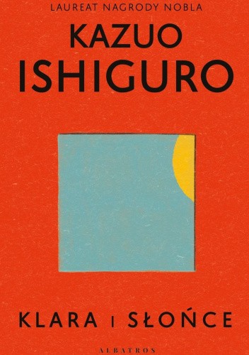 Kazuo Ishiguro, "Klara i słońce"
